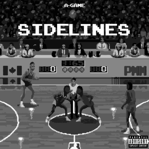 A-Game – Sidelines (Hot Toronto Rappers)