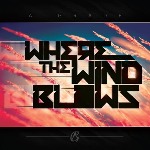 A-Grade – Where The Wind Blows (Valentines Day Special)