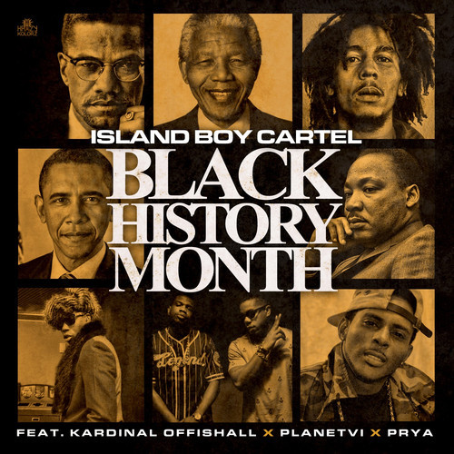 Black History Month – Island Boy Cartel Ft Planet VI, Prya, Kardinal