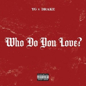 Yg-Drake-Who-Do-You-Love