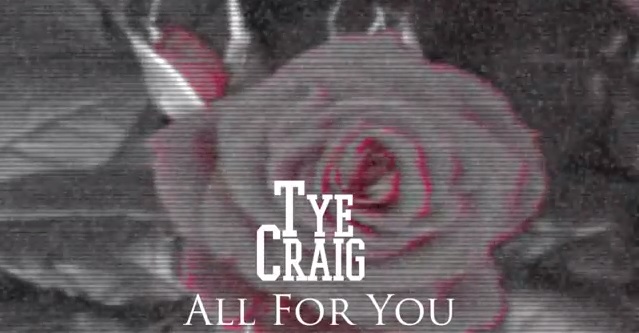 Tye Craig – All For You (Hot Rnb Song)