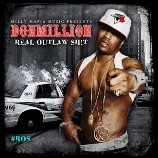 Donmillion – Real Outlaw Shit *Hot Street Mixtape* (Free Download/Stream)